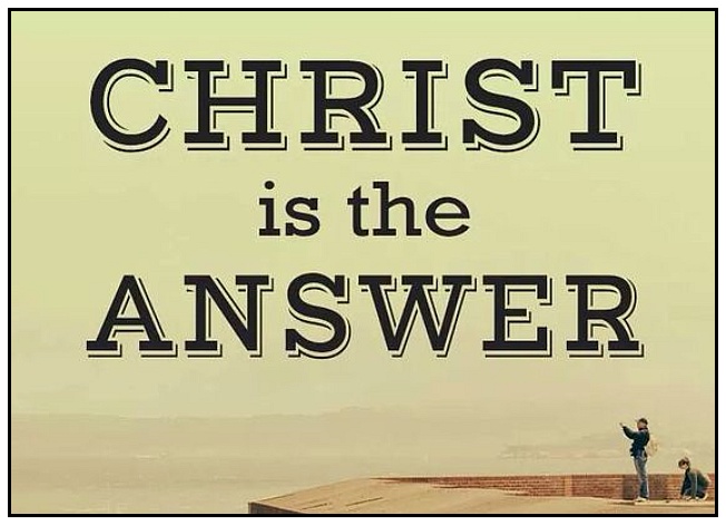 Christ is the answer
