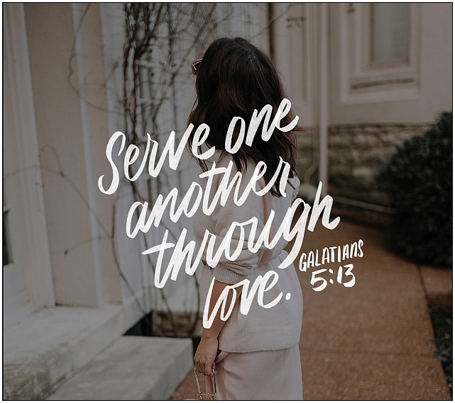 Serve one another through love.