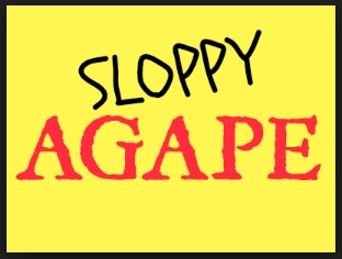 Sloppy Agape