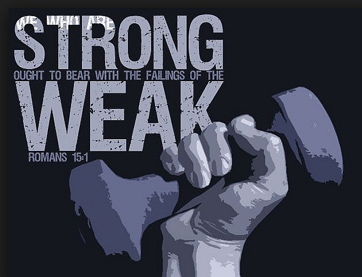 We who are strong...